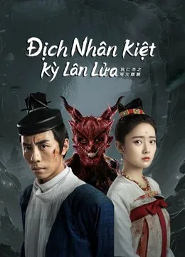 Địch Nhân Kiệt – Kỳ Lân Lửa